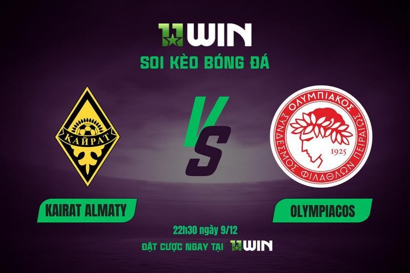 11WIN Soi kèo bóng đá Kairat Almaty vs Olympiacos