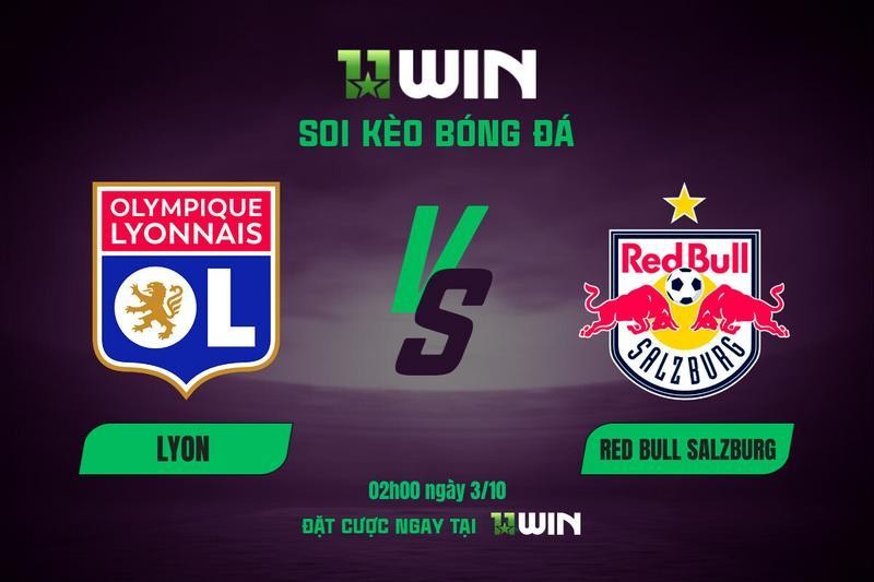 11WIN Soi kèo bóng đá Lyon vs Salzburg, 02h00 ngày 3/10 | 11WIN - Khách trắng tay